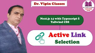 Active Link Selection in Next.js | Next.js 14 Tutorial -22 | Dr Vipin Classes