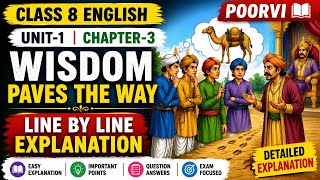Class 8 English Poorvi Unit-1 chapter-3 Wisdom paves the way line by line explanation