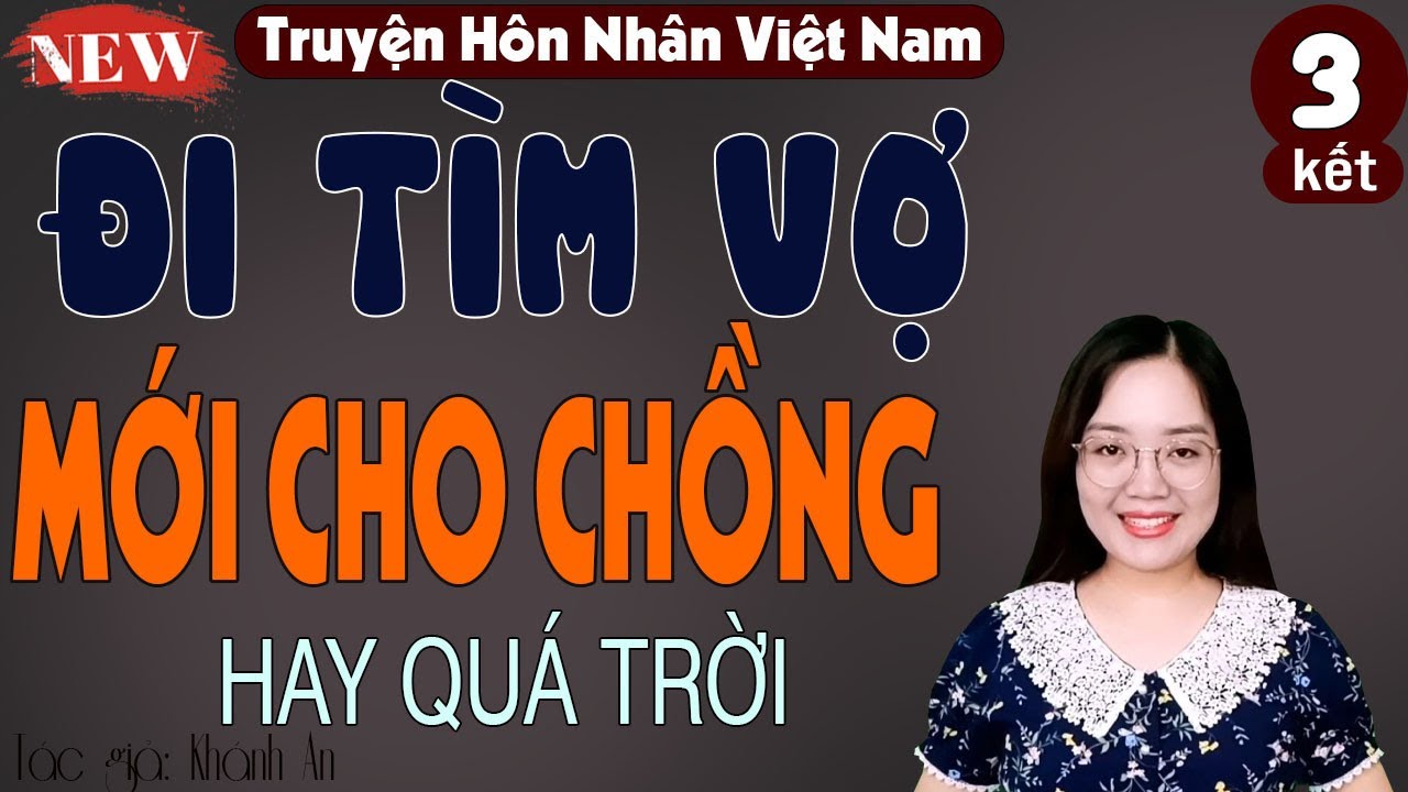 Đi tìm vợ mới cho chồng tập 3, hạnh phúc thật sự sẽ đến với những ai trân thành