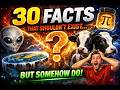 30 Facts That Shouldn’t Exist… But Somehow Do