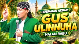 PENGAJIAN AKBAR MALAM RABU 08 SEPTEMBER 2026 BERSAMA GUS ULINNUHA || CERAMAH NGAPAK LUCU