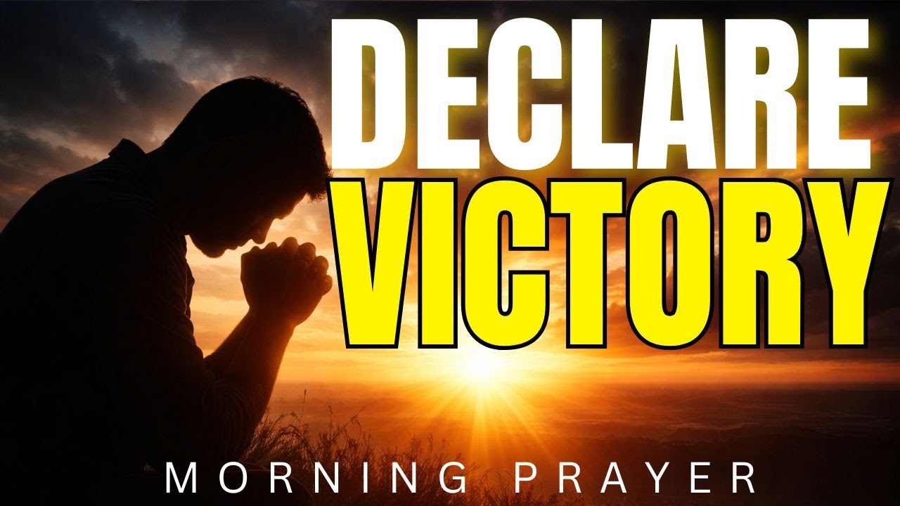 Declare Victory Before Sunrise | Morning Prayer for Opening Doors - Breakthrough