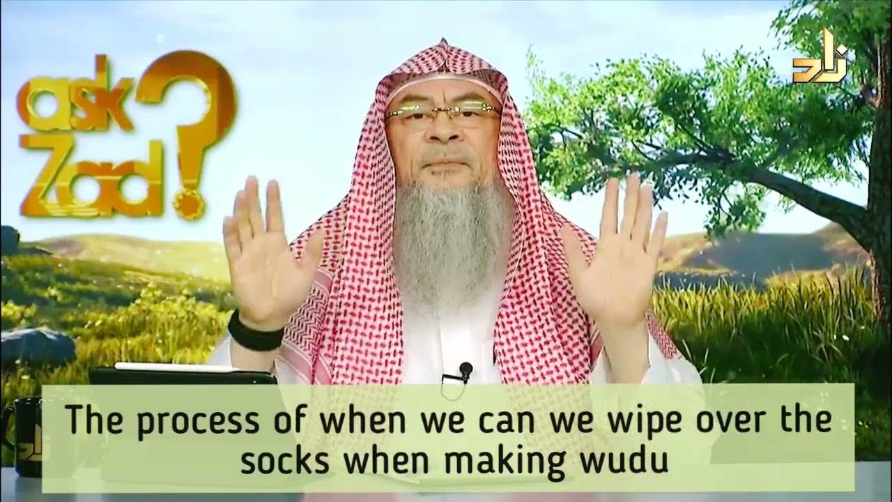 The process of when we can wipe over the socks when making wudu