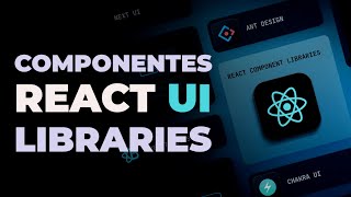 Las Mejores Bibliotecas de Interfaces de React (React UI Libraries)