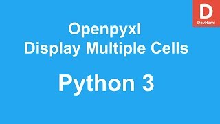 Python OpenpyXL Display Multiple Cells on Command Prompt
