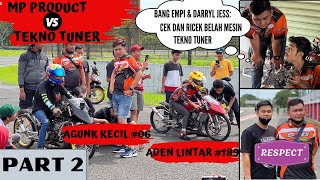 TEKNO TUNER VS MP PRODUCT PART 2 : AKHIRNYA LEPAS! DAN TERJADI LAGI.. ADEN LINTAR PHP IN AGUNK KECIL