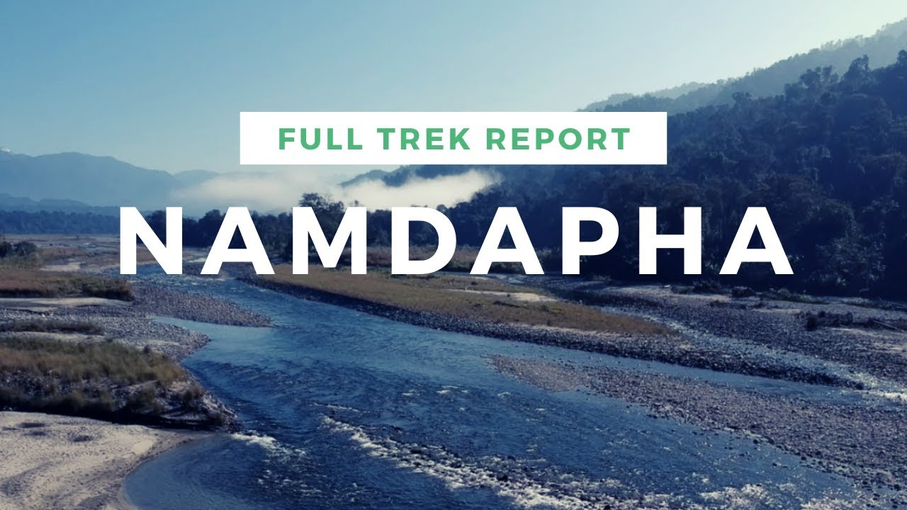Namdapha Trek II Full Trip Report