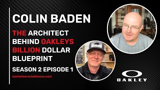 Colin Baden : Oakley CEO | Marketeers Clubhouse #21