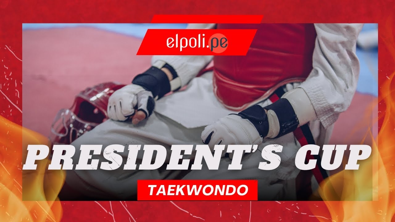 TAEKWONDO - PRESIDENT'S CUPS LIMA 2025 [FINALES KYORUGUI SENIOR]