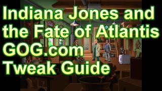 Indiana Jones and the Fate of Atlantis GOG.com Tweak Guide