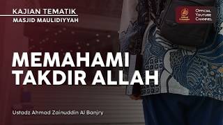 Understanding Allah's Decree - Ustaz Ahmad Zainuddin Al Banjary