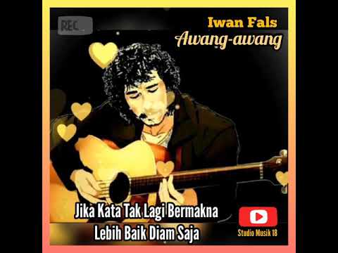 Jika Kata Tak Lagi Bermakna || Status Story Iwan Fals || Awang-awang