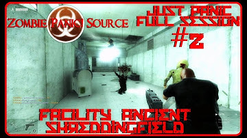 Zombie Panic! Source Just Panic Full Session #2: Facility, Ancient, Shreddingfield