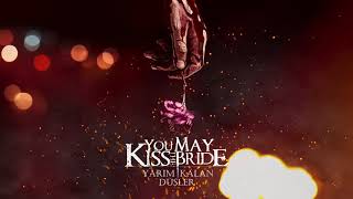 You May Kiss the Bride - Yarım Kalan Düşler  Resimi