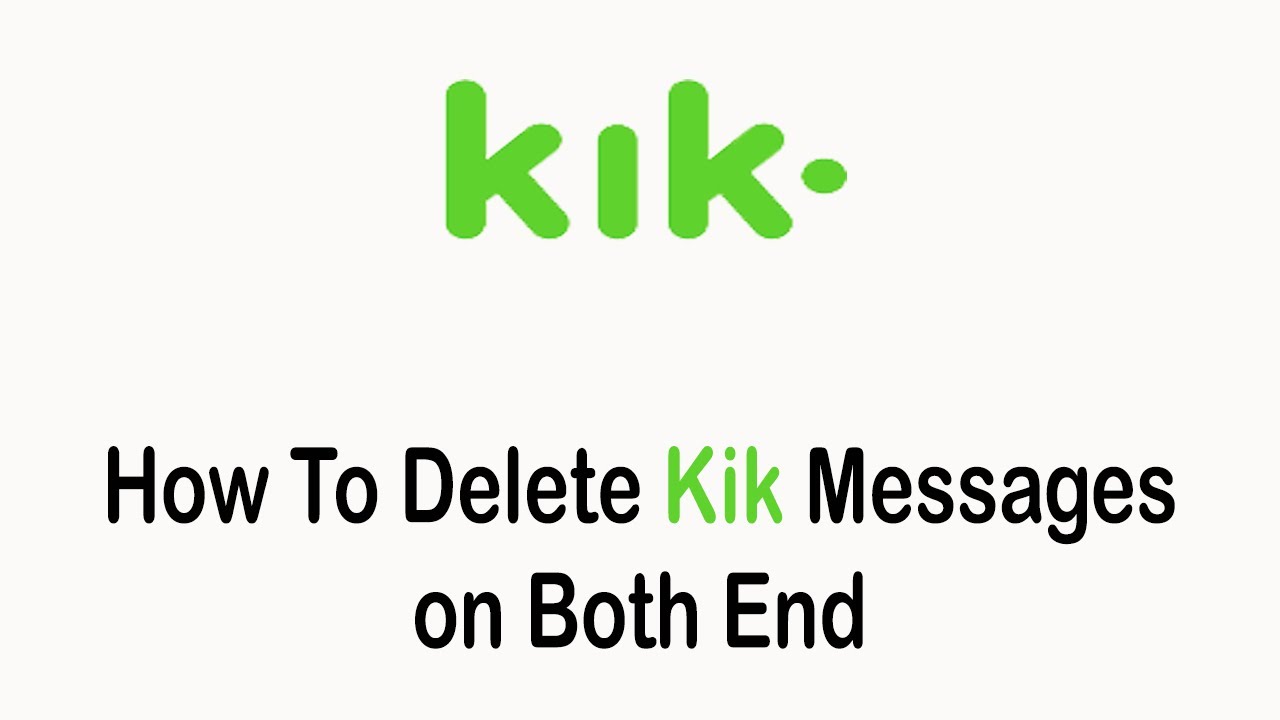 How To Delete Kik Messages On Both Ends