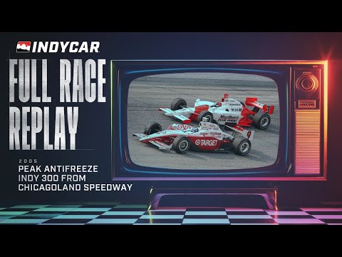 2005 Peak Antifreeze Indy 300 from Chicagoland Speedway | INDYCAR Classic Full-Race Rewind