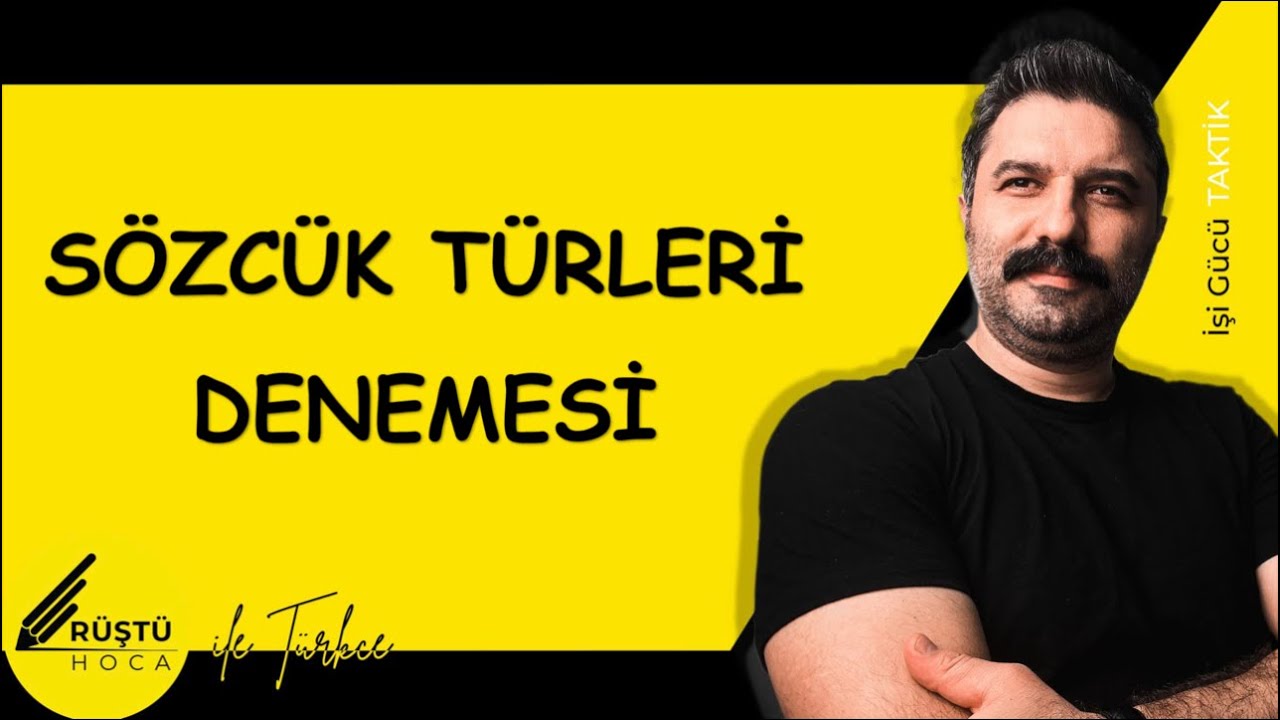 Sözcük Türleri | DENEME | RÜŞTÜ HOCA