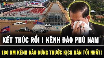 ĐÃ NGUY, kênh đào Phù Nam Techo có nguy cơ bị “KHAI TỬ” sớm hơn dự kiến? Sự thật gây SỐC!