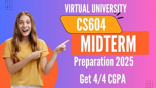 CS604 MIDTERM PREPARATION 2025|CS604 MIDTERM MCQ'S PREPARATION #virtualuniversity #cs604