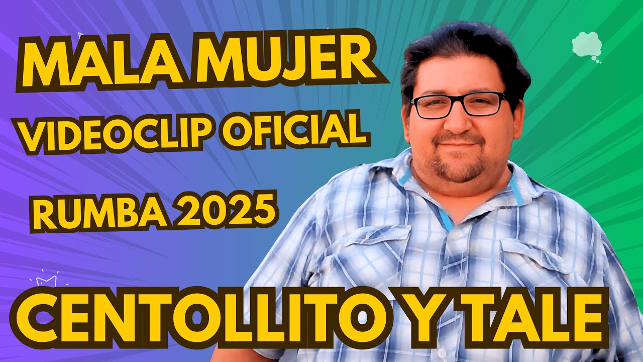 Centollito y Tale - Mala Mujer (Videoclip Oficial)