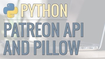 Python Tutorial: Real World Example - Using Patreon API and Pillow to Automate Image Creation