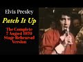 Elvis Presley Patch It Up The Complete 7 August 1970 Stage Rehearsal Version mp3