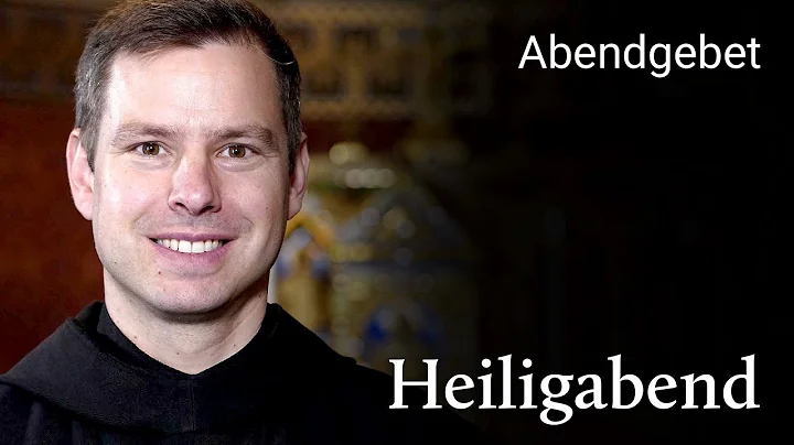 Abendgebet aus Maria Laach 24. Dezember 2022 Heili...