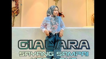 Lirik Sayang sampai katulang Gialara
