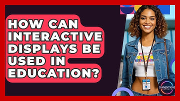 How Can Interactive Displays Be Used In Education? - Conventions Network