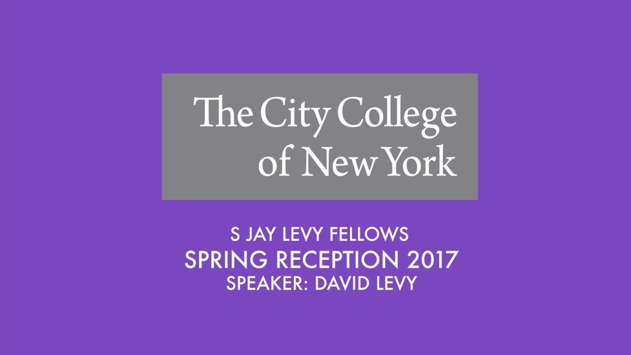 CCNY S Jay Levy Fellows Spring Reception 2017 - YouTube