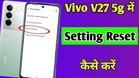 Vivo V27 5g me setting reset kaise kare | how to setting reset in Vivo V27 5g