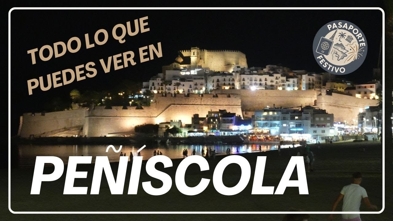 PEÑÍSCOLA | Uno de los pueblos más bonitos de España · IMPRESCINDIBLE