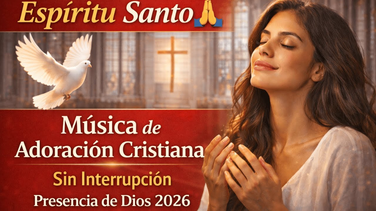 Espíritu Santo 🙏 Música de Adoración Cristiana Sin Interrupción ...