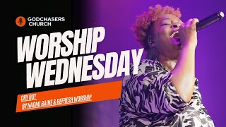 Cry Out By Naomi Raine Refresh Worship Worship Wednesday Godchasers
