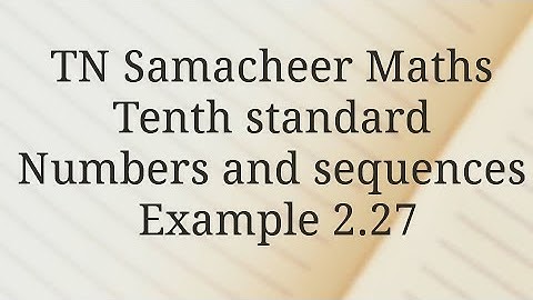 TN Samacheer Maths /Tenth /Numbers and sequences