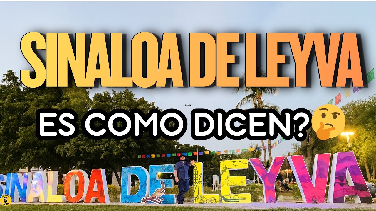 Sinaloa de Leyva: ¿Es como dicen? 😳 Historia, calles y el río Sinaloa