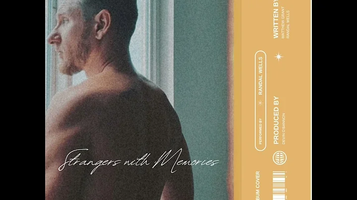 Randal Wells - Strangers with Memories (Official A...