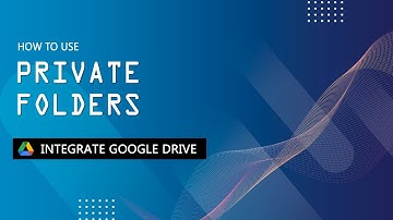 How to use private folders - Integrate Google Drive - WordPress Plugin
