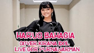 HARUS BAHAGIA Cover KIRANA IDol dari GOR Purnawarman Purwakarta