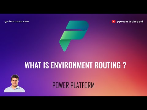 What is Environment Routing in Microsoft Power Platform ?