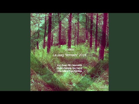 Losless - La Jaag (Dustin Nantais Remix)