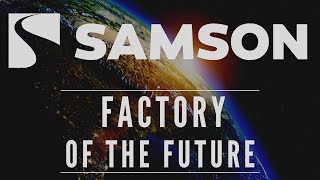 SAMSON - Factory of the Future!