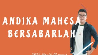 ANDIKA MAHESA - BERSABARLAH ( LIRIK )