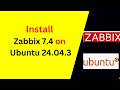 How to Install Zabbix Server 7.4 on Ubuntu 24.04.3 LTS using MySQL Database|2026 Update