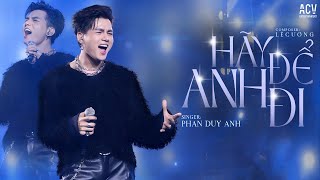 HÃY ĐỂ ANH ĐI - Quốc Thiên - St: Lê Cương | Phan Duy Anh Cover...Vậy Thôi Anh Đi Trước Nhé