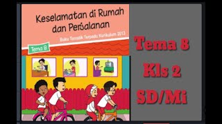 Kelas 2 SD/Mi || Tema 8 Subtema 1 Pembelajaran 6 || Aturan Keselamatan di Rumah  || Halaman 44 - 52
