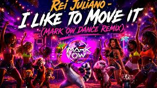 Rei Juliano - I Like To Move It (Mark Ow Dance Remix)