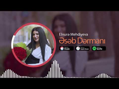 Elnure Mehdiyeva - Eseb Dermani (Yeni 2022)