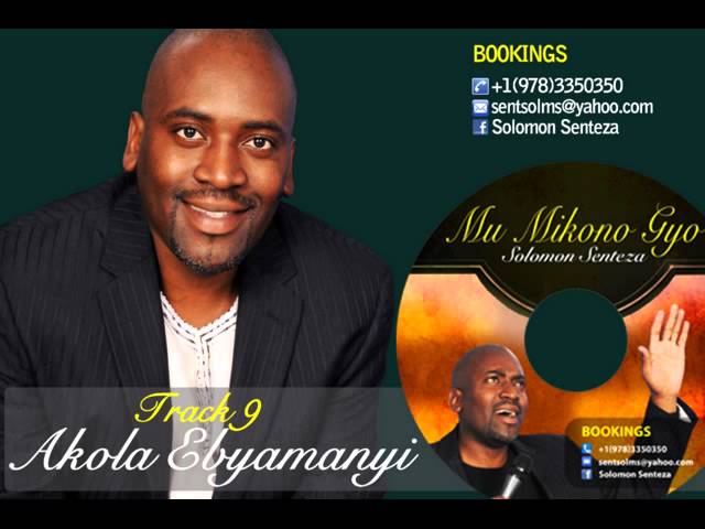 Solomon Senteza -- Mu Mikono Gyo - TRACK 9. Akola Ebyamanyi class=