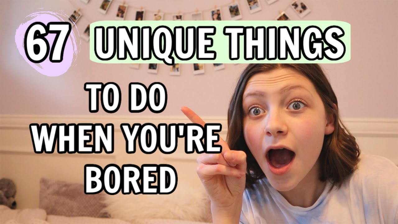 67 Actual FUN Things To Do When Youre Bored  Bethany
